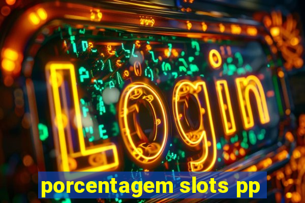 porcentagem slots pp